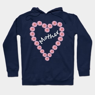 Mother Floral Heart for Mothers Day Hoodie